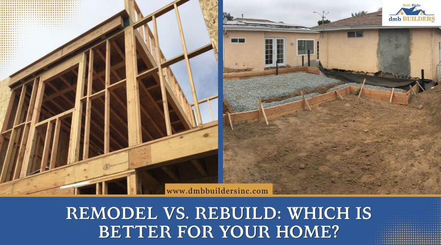 Remodel vs Rebuild Which Is Better for Your Home