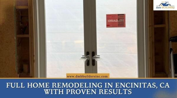 Full Home Remodeling in Encinitas, CA With Great Results