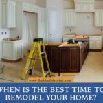 When Is the Best Time to Remodel Your Home