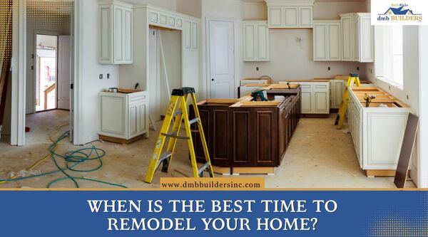 When Is the Best Time to Remodel Your Home